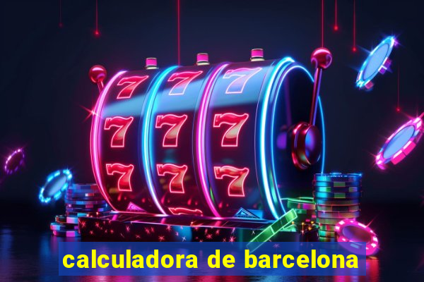 calculadora de barcelona